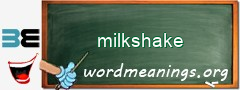 WordMeaning blackboard for milkshake